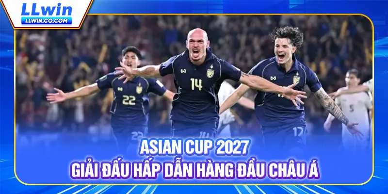 ASIAN CUP 2027 - Cập Nhật Thông Tin, Dự Đoán Kèo Chuẩn 2 ASIAN CUP 2027 - Giải đấu hấp dẫn hàng đầu châu Á